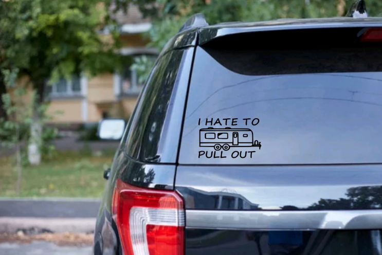 I HATE TO PULL OUT DECAL